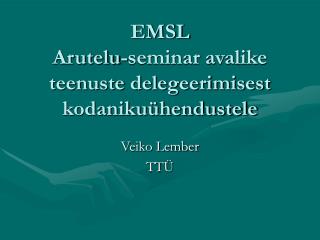 EMSL Arutelu-seminar avalike teenuste delegeerimisest kodanikuühendustele