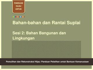 Bahan-bahan dan Rantai Suplai Sesi 2: Bahan Bangunan dan Lingkungan