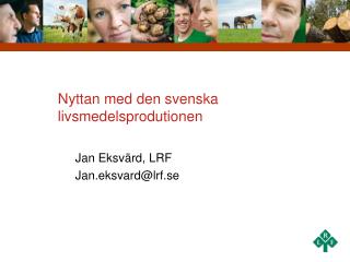 Nyttan med den svenska livsmedelsprodutionen