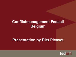 Conflictmanagement Fedasil Belgium Presentation by Riet Picavet