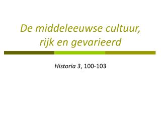 De middeleeuwse cultuur, rijk en gevarieerd