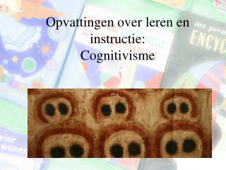 Opvattingen over leren en instructie: Cognitivisme