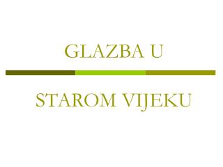 GLAZBA U STAROM VIJEKU