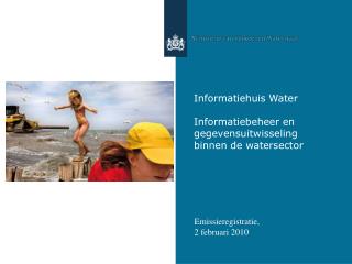 Informatiehuis Water Informatiebeheer en gegevensuitwisseling binnen de watersector