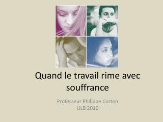 Quand le travail rime avec souffrance