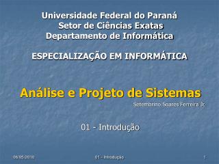 Análise e Projeto de Sistemas Setembrino Soares Ferreira Jr. 01 - Introdução