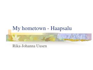 My hometown - Haapsalu