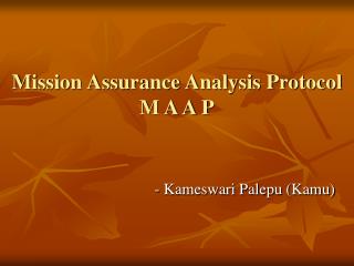 Mission Assurance Analysis Protocol M A A P
