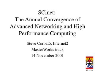 SCinet:  The Annual Convergence of Advanced Networking and High Performance Computing