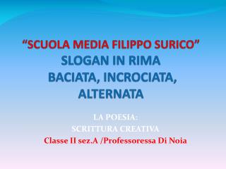 “SCUOLA MEDIA FILIPPO SURICO” SLOGAN IN RIMA BACIATA, INCROCIATA, ALTERNATA