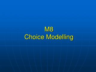M8 Choice Modelling
