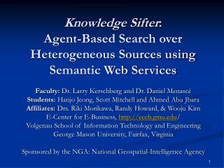 Knowledge Sifter : Agent-Based Search over Heterogeneous Sources using Semantic Web Services