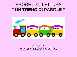 PROGETTO LETTURA &quot; UN TRENO DI PAROLE “