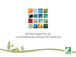 DEFINITIONER AV DE 16 SVENSKA MILJÖKVALITETSMÅLEN