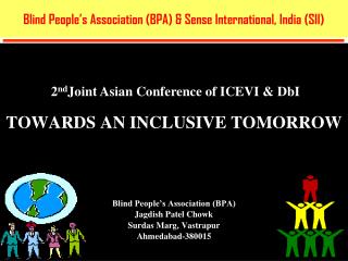 Blind People’s Association (BPA) &amp; Sense International, India (SII)