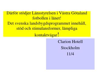Clarion Hotell Stockholm 11/4