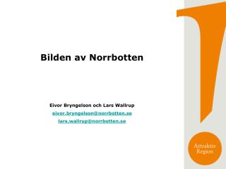 Bilden av Norrbotten Eivor Bryngelson och Lars Wallrup eivor.bryngelson@norrbotten.se