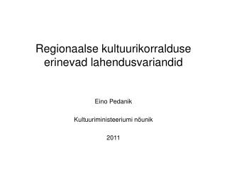 Regionaalse kultuurikorralduse erinevad lahendusvariandid