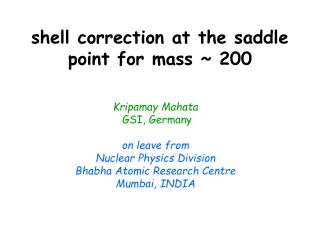 shell correction at the saddle point for mass ~ 200