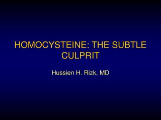 HOMOCYSTEINE: THE SUBTLE CULPRIT