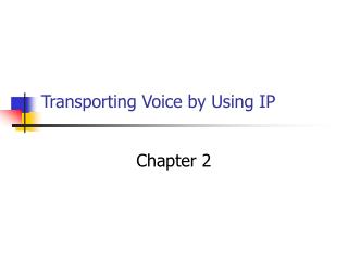 Transporting Voice by Using IP