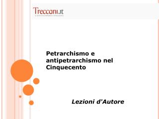 Petrarchismo e antipetrarchismo nel Cinquecento Lezioni d'Autore