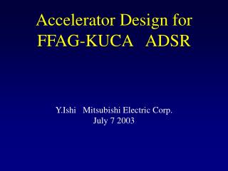 Accelerator Design for FFAG-KUCA ADSR