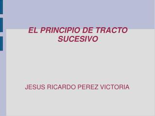 EL PRINCIPIO DE TRACTO SUCESIVO