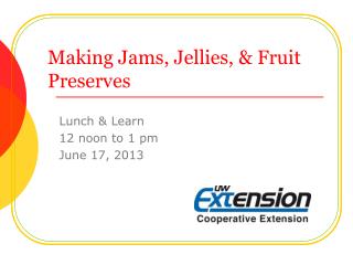 Making Jams, Jellies, &amp; Fruit Preserves