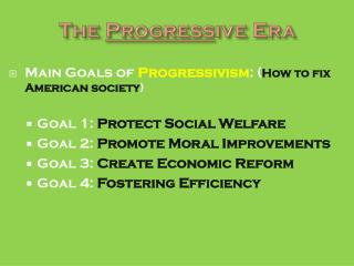 The Progress ive Era