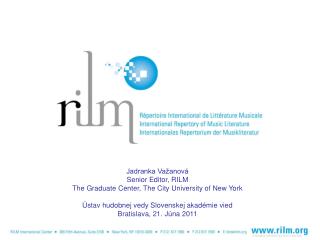 Jadranka Važanová Senior Editor, RILM The Graduate Center, The City University of New York