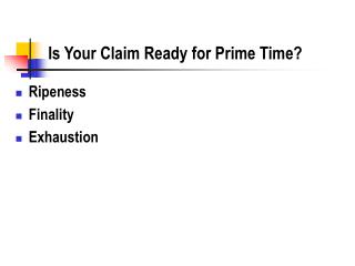 Is Your Claim Ready for Prime Time?