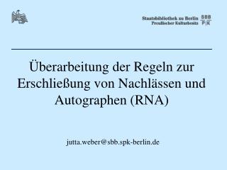 Überarbeitung der Regeln zur Erschließung von Nachlässen und Autographen (RNA)