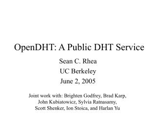 OpenDHT: A Public DHT Service