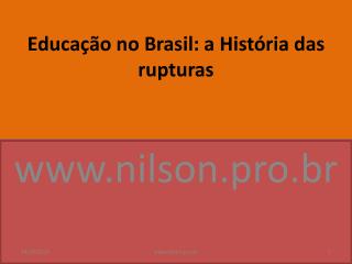 Educação no Brasil: a História das rupturas