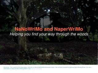 NaNoWriMo and NaperWriMo Helping you find your way through the woods