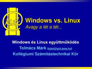 Windows vs. Linux Avagy a lét a tét...