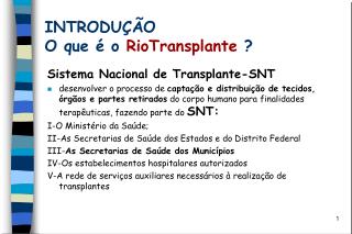 INTRODUÇÃO O que é o RioTransplante ?