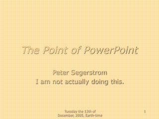 The Point of PowerPoint