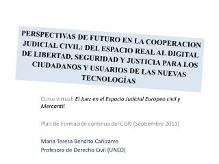 Curso virtual : El Juez en el Espacio Judicial Europeo civil y Mercantil
