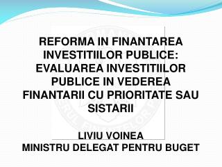 REFORMA IN FINANTAREA INVESTITIILOR PUBLICE: