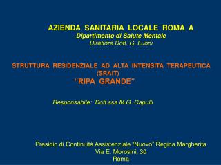 AZIENDA SANITARIA LOCALE ROMA A Dipartimento di Salute Mentale Direttore Dott. G. Luoni