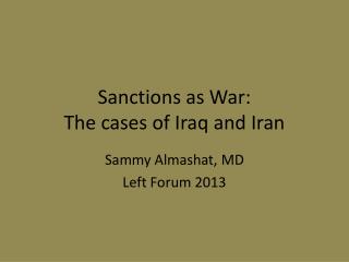 Sanctions as War: The cases of Iraq and Iran