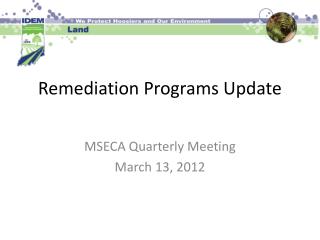 Remediation Programs Update