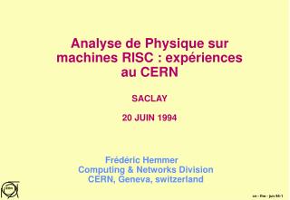 Analyse de Physique sur machines RISC : expériences au CERN SACLAY 20 JUIN 1994