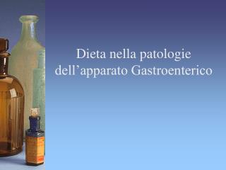 Dieta nella patologie dell’apparato Gastroenterico