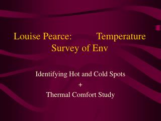 Louise Pearce: Temperature Survey of Env
