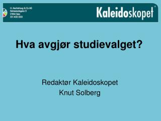 Hva avgjør studievalget?