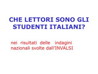 CHE LETTORI SONO GLI STUDENTI ITALIANI?