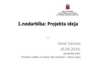 1.nodarbība: Projekta ideja .